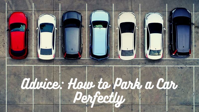 Advice How to Park a Car Perfectly